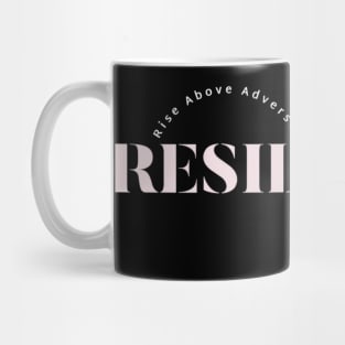 Resilience – Rise Above Adversity, The Essence Of Success Mug